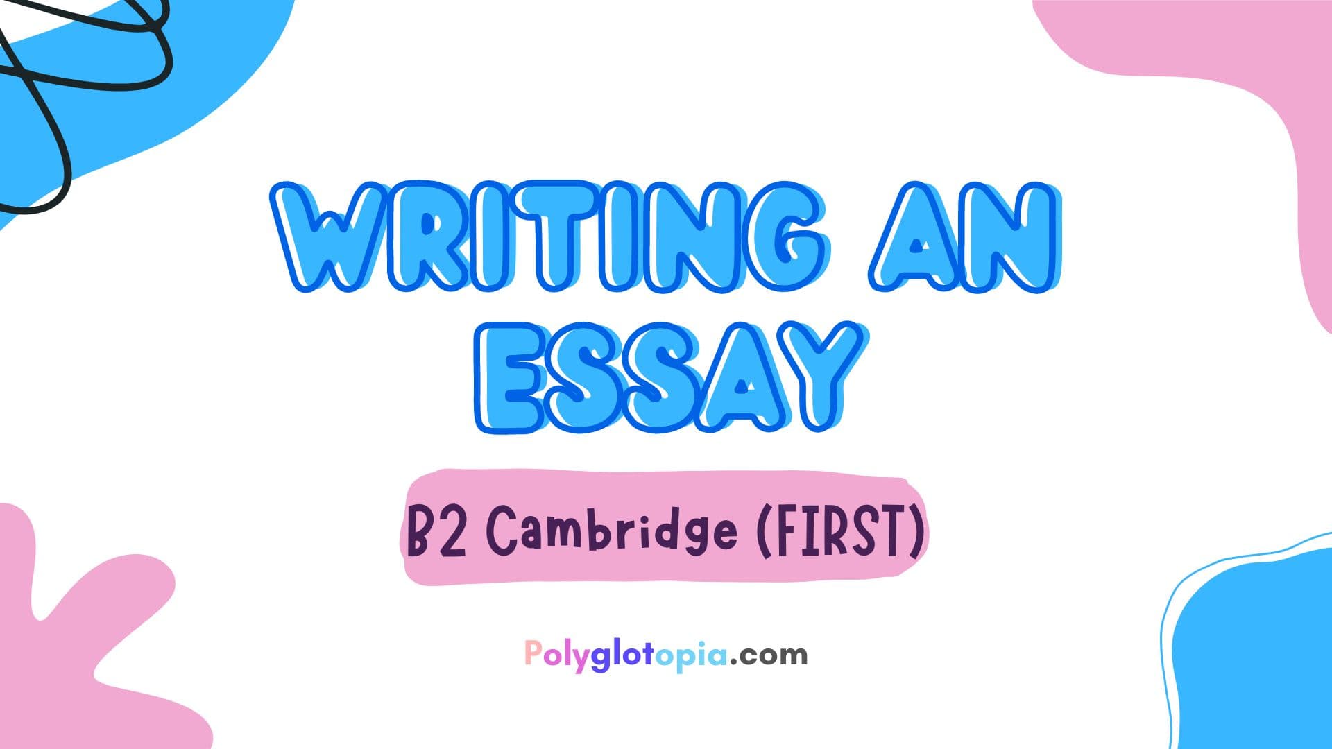 Writing an opinion essay (Cambridge B2)