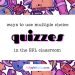 ways to use multiple choice quizzes in the EFL classroom